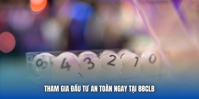 Tham gia đầu tư an toàn ngay tại 88CLB